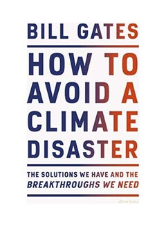 Buy How To Avoid A Climate Disaster Hardcover English by Bill Gates - 38546 in UAE