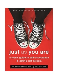 اشتري Just As You Are: A Teen's Guide To Self-Acceptance And Lasting Self-Esteem paperback english - 2018.0 في الامارات