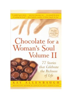 اشتري Chocolate For A Woman's Soul: 77 Stories That Celebrate The Richness Of Life paperback english في الامارات