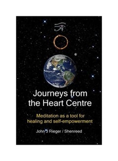 Buy Journeys From The Heart Centre: Meditation As A Tool For Healing And Self-Empowerment paperback english in UAE