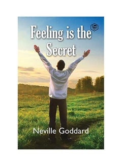 Buy Feeling Is The Secret Paperback English by Neville Goddard in UAE