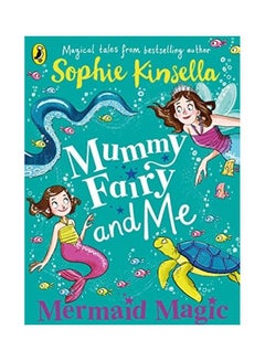 Buy Mummy Fairy And Me Mermaid Magic paperback english in UAE