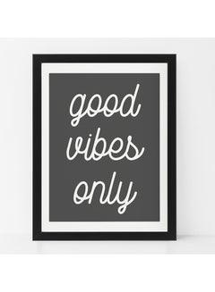 Buy Good Vibes Only Quote Poster with Frame Multicolour 50x40cm in UAE