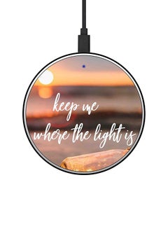 اشتري "شاحن لاسلكي سريع بتصميم رفيع للغاية مطبوع عليه عبارة "Keep Me Where The Light" مع كابل USB" متعدد الألوان في الامارات