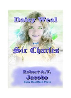 اشتري Daisy Weal and Sir Charles غلاف ورقي الإنجليزية by Robert A. V. Jacobs في الامارات