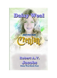 اشتري Daisy Weal and the Last Crenian غلاف ورقي الإنجليزية by Robert A. V. Jacobs في الامارات