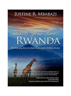 Buy This Is Your Time, Rwanda Paperback English by Justine R. Mbabazi in UAE