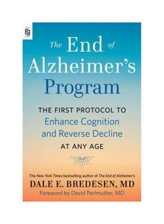 Buy The End Of Alzheimer's Program (Export) : The First Protocol To Enhance Cognition And Reverse Declin Paperback English by Dale Bredesen in UAE