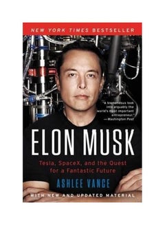 Buy Elon Musk: Tesla, Spacex, And The Quest For A Fantastic Future Paperback English by Ashlee Vance in UAE