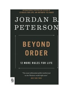 Buy Beyond Order: 12 More Rules For Life Paperback English by Jordan B. Peterson in Saudi Arabia