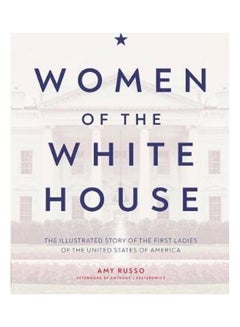 Buy Women Of The White House Paperback English by Amy Russo - 2021 in UAE