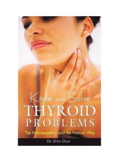 اشتري Know And Solve Thyroid Problems غلاف ورقي الإنجليزية by Dr Shiv Dua في الامارات