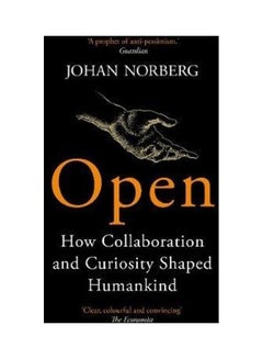 اشتري Open How Collaboration And Curiosity Shaped Humankind Paperback English by Norberg, Johan - 2021 في الامارات