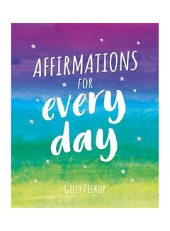 اشتري Affirmations For Every Day غلاف ورقي الإنجليزية by Gilly Pickup في الامارات