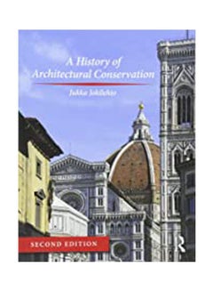 Buy A History Of Architectural Conservation Hardcover English by Jukka Jokilehto - 38542 in UAE