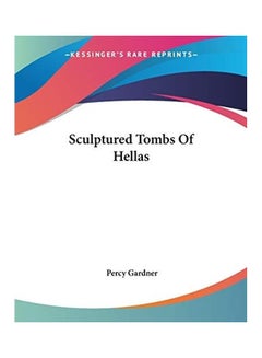 Buy Sculptured Tombs Of Hellas paperback english - 2007-06-30 in UAE