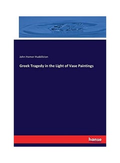 Buy Greek Tragedy In The Light Of Vase Paintings paperback english - 2017-07-25 in UAE