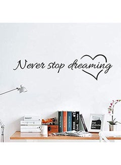 Buy Never Stop Dreaming Wall Sticker Inspirational Quotes Wall Art Bedroom Decorative Stickers Diy Home Decals Mural Art Poster-Xsq Black 60x90cm in Egypt