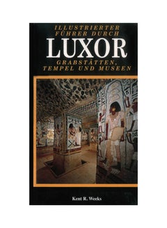 Buy The Illustrated Guide to Luxor Paperback German by Kent R. Weeks - 9/15/2005 in Egypt