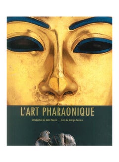 Buy The Art Of The Pharaohs Paperback French by Giorgio Ferrero in Egypt