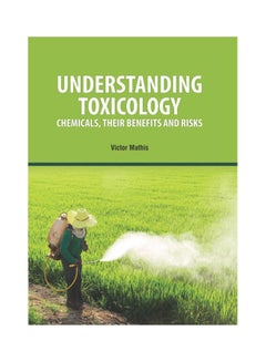 اشتري Understanding Toxicology: Chemicals, Their Benefits And Risks(Hb) hardcover english - 2020 في مصر