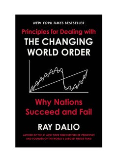 Buy Principles for Dealing with the Changing World Order: Why Nations Succeed and Fail Hardcover 30 November 2021 Paperback English by Ray Dalio - 44530 in Saudi Arabia