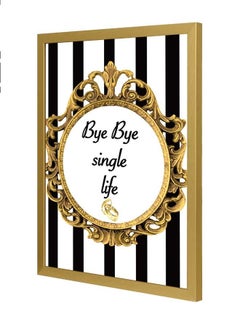 Buy Bye Bye Single Life Wall Art Frame Multicolour 33x43cm in Saudi Arabia