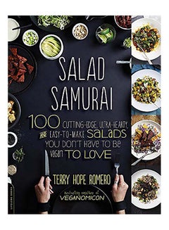 اشتري Salad Samurai: 100 Cutting-Edge, Ultra-Hearty, Easy-To-Make Salads You Don't Have To Be Vegan To Love غلاف ورقي اللغة الإنجليزية by Terry Hope Romero في الامارات