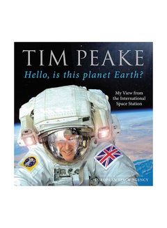 اشتري مرحباً، هل هذا كوكب الأرض؟ - غلاف مقوى اللغة الإنجليزية by Tim Peake - 17/11/2016 في الامارات