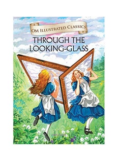 Buy Through The Looking Glass : Om Illustrated Classics printed_book_hardback english in UAE