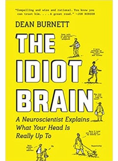 Buy The Idiot Brain Paperback English by Dean Burnett - 5/5/2017 in Egypt