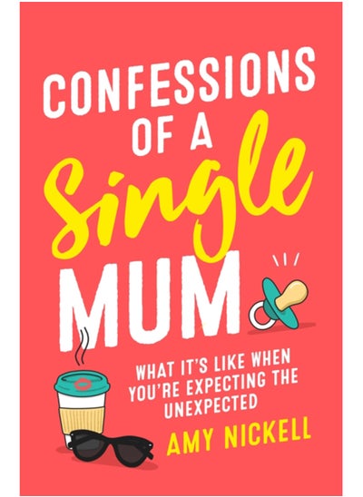 Buy Confessions of a Single Mum : What It's Like When You're Expecting The Unexpected in Saudi Arabia