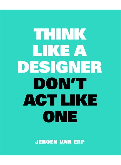 اشتري Think Like A Designer, Don't Act Like One في الامارات