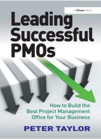 اشتري Leading Successful PMOs: How to Build the Best Project Management Office for Your Business في الامارات