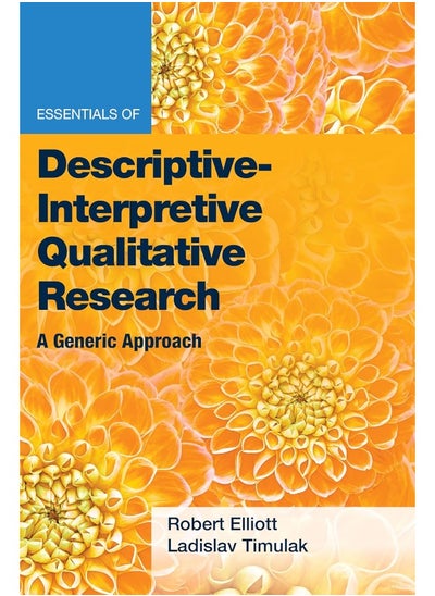 اشتري Essentials of Descriptive-Interpretive Qualitative Research: A Generic Approach في الامارات