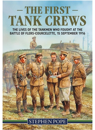 Buy The First Tank Crews: The Lives of the Tankmen Who Fought at the Battle in UAE