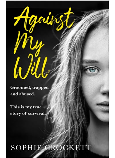 اشتري Against My Will : Groomed, Trapped and Abused. This is My True Story of Survival. في السعودية