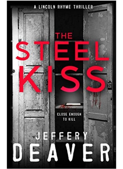 Buy The Steel Kiss: Lincoln Rhyme Book 12 (Lincoln Rhyme Thrillers) in UAE