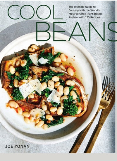 اشتري Cool Beans : The Ultimate Guide to Cooking with the World's Most Versatile Plant-Based Protein, with 125 Recipes في السعودية