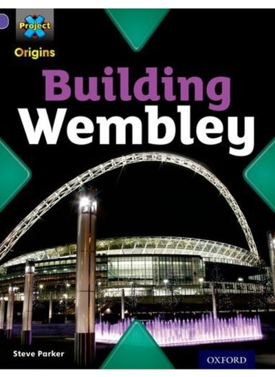 اشتري Project X Origins: Purple Book Band, Oxford Level 8: Buildings: Building Wembley في الامارات