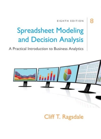 اشتري Spreadsheet Modeling & Decision Analysis: A Practical Introduction to Business Analytics في الامارات