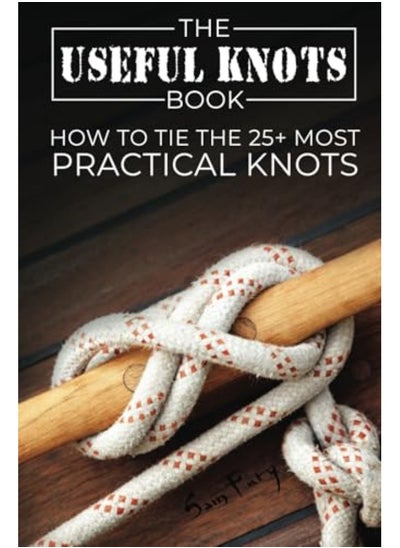 Buy The Useful Knots Book How To Tie The 25 Most Practical Knots in UAE