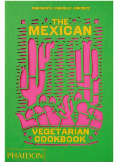 Buy The Mexican Vegetarian Cookbook : 400 authentic everyday recipes for the home cook in UAE