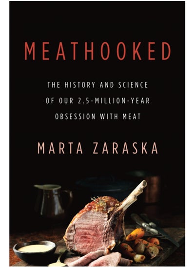 اشتري Meathooked : The History and Science of Our 2.5-Million-Year Obsession with Meat في السعودية