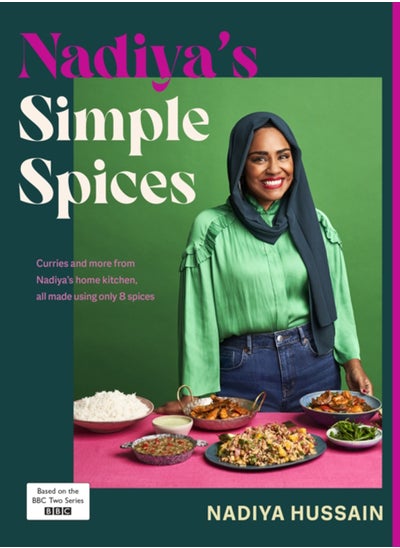 Buy Nadiya's Simple Spices : A guide to the eight kitchen must haves recommended by the nation's favourite cook in Saudi Arabia