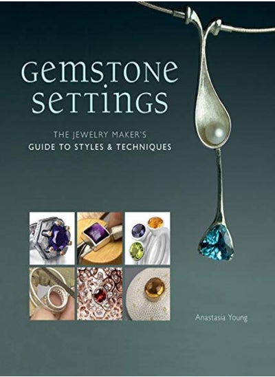 اشتري Gemstone Settings The Jewelry Makers Guide To Styles & Techniques by Young, Anastasia Hardcover في الامارات