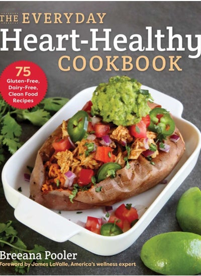 Buy The Everyday Heart-Healthy Cookbook : 75 Gluten-Free, Dairy-Free, Clean Food Recipes in Saudi Arabia