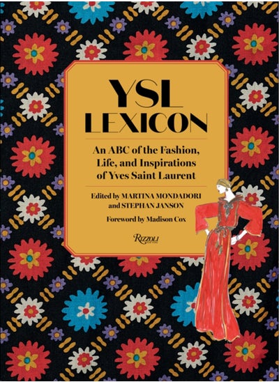 اشتري YSL LEXICON : An ABC of the Fashion, Life, and Inspirations of Yves Saint Laurent في السعودية