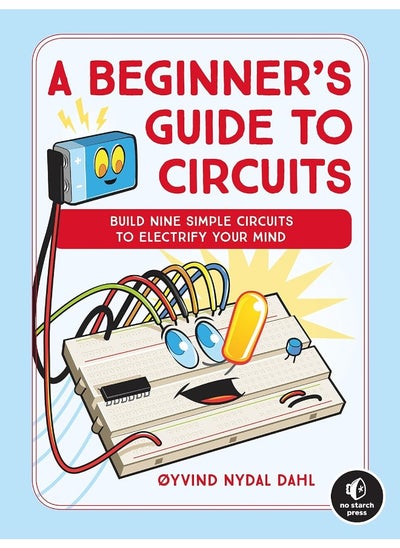 Buy A Beginner's Guide To Circuits: Nine Simple Projects with Lights, Sounds, and More! in UAE