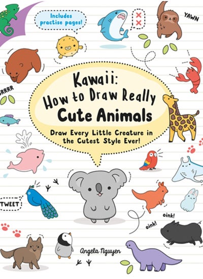 Buy Kawaii: How to Draw Really Cute Animals : Draw Every Little Creature in the Cutest Style Ever! in Saudi Arabia